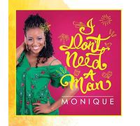 Monique - I Don't Need a Man