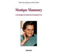 Monique Maunoury (1915-1975) - Une Disciple De Charles De Foucauld À Ivry