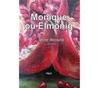 MONIQUE ou ELMONIG Anne Anoune (Auteur)