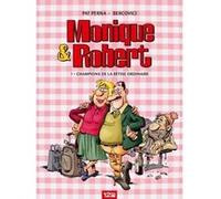 Monique & Robert - Tome 01 Patrice Perna (Auteur), Philippe Bercovici (Dessinateur)