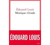 Monique s'évade Édouard Louis (Auteur)