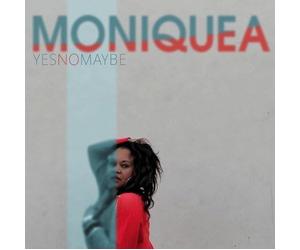 Moniquea - Yes No Maybe
