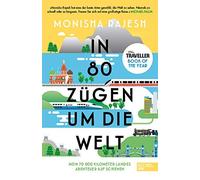 Monisha Rajesh In 80 Zügen um die Welt: Mein 70 000 Kilometer langes Abe (Poche)