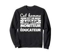 Moniteur éducateur drôle cadeau cet homme et un super Accou Sweatshirt