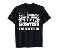 Moniteur éducateur drôle cadeau cet homme et un super Accou T-Shirt
