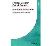 Moniteur éducateur Philippe Gaberan (Auteur), Patrick Perrard (Auteur)