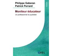 Moniteur éducateur Une profession au quotidien - Philippe Gaberan - Eres - broché - Essai