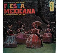 Monitor Presents Javier De Leon's Fiesta Mexicana: A Panorama of Mexico, Old and New