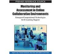 Monitoring and Assessment in Online Collaborative Environments Angel A. Juan, Fatos Xhafa, Javier Faulin, Santi Caballe, Thanasis Daradoumis (Auteur)