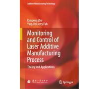 Monitoring and Control of Laser Additive Manufacturing Process: Theory and Applications