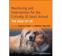 Monitoring and Intervention for the Critically Ill Small Animal Rebecca Kirby, Andrew Linklater (Auteur)