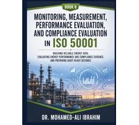 Monitoring, Measurement, Performance Evaluation, and Compliance Evaluation in ISO 50001: Building Reliable Energy Data, Evaluating Energy Performance and Compliance Evidence, and Preparing Audit-Ready