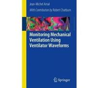 Monitoring Mechanical Ventilation Using Ventilator Waveforms G