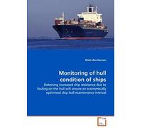 Monitoring Of Hull Condition Of Ships: Detecting Increased Ship Resistance Due To Fouling On The Hull Will Ensure An Economically Optimised Ship Hull Maintenance Interval