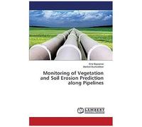 Monitoring Of Vegetation And Soil Erosion Prediction Along Pipelines