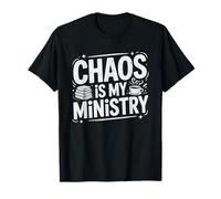 Monitrice École du Dimanche Le Chaos Est Mon Ministère T-Shirt