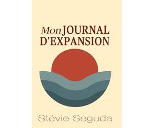 MonJournaldExpansion: un journal pour développer et cultiver votre intention, votre attention et votre expansion