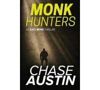 Monk Hunters: Ruthless assassin Axel Monk is on the run but Can he outrun his own kind?