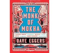 Monk of Mokha Dave Eggers (Auteur)