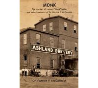 Monk: The murder of Lamont “Monk” Miller and select memoirs of Dr. Patrick F. McCormick