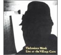 Monk, Thelonious - Live at The Village Gate