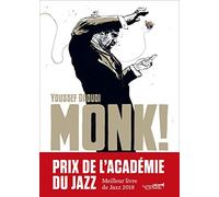 Monk !: Thelonious, Pannonica... une amitié, une révolution musicale
