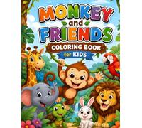 Monkey and Friends Coloring Book for Kids: dorable Cute Animal Adventures with Elephants, Dolphins, Koalas, Giraffes and Wild Creatures for Boys and Girls Ages 4 to 10
