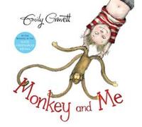 Monkey and Me by Emily Gravett Emily Gravett, (Auteur)