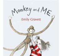 Monkey and Me by Emily Gravett Emily Gravett (Auteur)