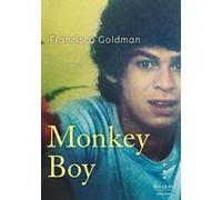 Monkey Boy Francisco Goldman (Auteur), Marie Hermet (Traduction)