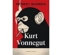 Monkey Business: Four darkly comic dystopian stories from the bestselling author of Slaughterhouse-Five