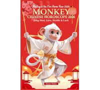 Monkey Chinese Horoscope 2026: Feng Shui, Love, Health & Luck (Monkey in the Fire Horse Year 2026)