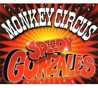 Monkey Circus - Speedy Gonzales [Import]