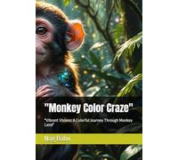 "Monkey Color Craze": "Vibrant Visions: A Colorful Journey Through Monkey Land"