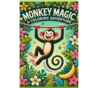 Monkey Coloring Book for Kids: Monkey Magic: A Coloring Adventure