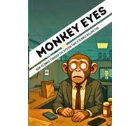 Monkey Eyes: How to Smile Through the System That’s Slowly Killing You