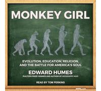 Monkey Girl: Evolution, Education, Religion, and the Battle for America's Soul