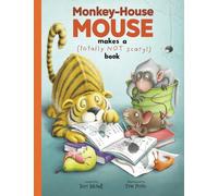 Monkey-House Mouse Makes a (totally NOT scary) Book