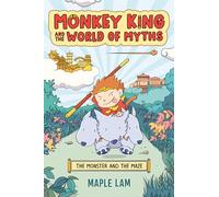Monkey King and the World of Myths: The Monster and the Maze: A Graphic Novel
