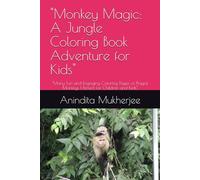 "Monkey Magic: A Jungle Coloring Book Adventure for Kids": "Many Fun and Engaging Coloring Pages of Playful Monkeys | Perfect for Children and Kids"