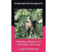 Monkey Masters: A Drawing Journey: Jungle Sketchbook