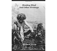 Monkey Mind And Other Writings