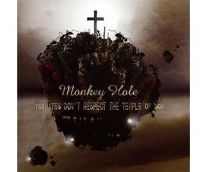 Monkeyhole - Termites Don't Respect The Temple of God