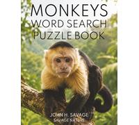 MONKEYS WORD SEARCH PUZZLE BOOK: 40 WILDLIFE PUZZLES FEATURING CAPUCHINS, MACAQUES, BABOONS, SPIDER MONKEYS, HOWLERS, MARMOSETS, TAMARINS, AND MORE