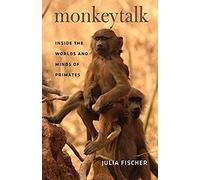 Monkeytalk: Inside The Worlds And Minds Of Primates