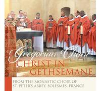 Monks Of Solesmes: Gregorian Chant - Christ In Gethsemane