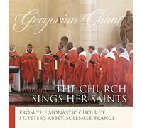 Monks Of Solesmes: Gregorian Chant - The Church Sings Her Saints II