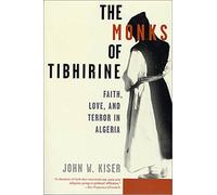 Monks of Tibhirine: Faith, Love, and Terror in Algeria