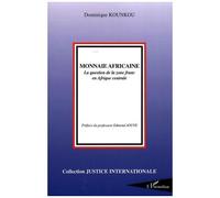 Monnaie africaine La question de la zone franc en Afrique centrale - Dominique Kounkou - L'harmattan - broché - Essai