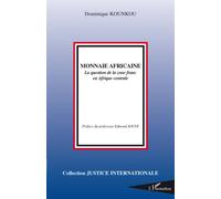 Monnaie africaine La question de la zone franc en Afrique centrale - Dominique Kounkou - L'harmattan - broché - Essai
